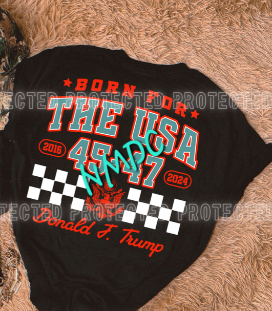 Trump Born For The USA shirt