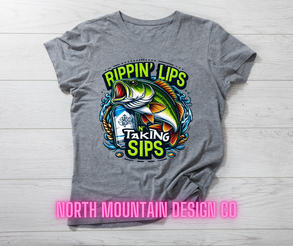 Rippin Lips n Taking Sips Fishin Shirt