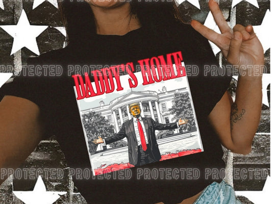 Daddy's Home Trump Shirt